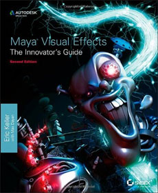 Maya Visual Effects The Innovator's Guide